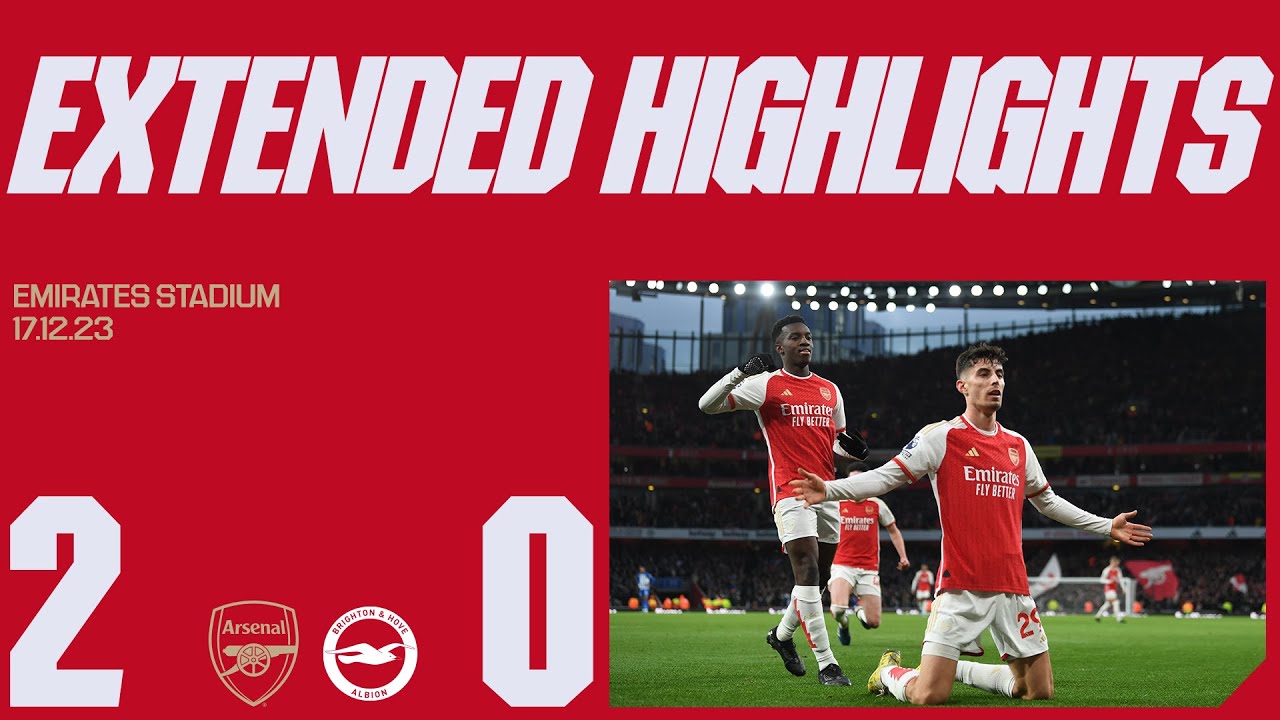 Extended Highlights Arsenal Vs Brighton And Ha 2 0 Gabriel Jesus Kai Havertz آرسنال 9709