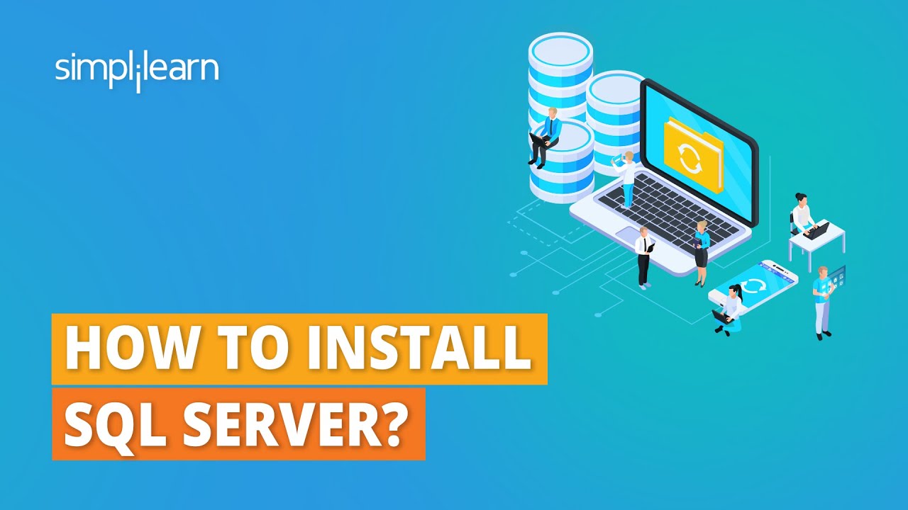 How To Install Sql Server Sql Server Installation On Windows Sql Tutorial Simplilearn