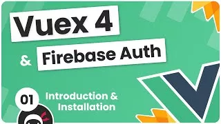 پوستر Vuex 4 Firebase Auth Tutorial 1 - Intro Installation