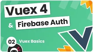 پوستر Vuex 4 Firebase Auth Tutorial 2 - Vuex Basics