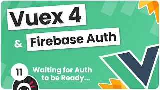 پوستر Vuex 4 Firebase Auth Tutorial 11 - Waiting for Auth to be...